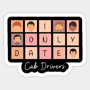 I Only Date Cab Drivers Sticker